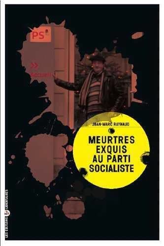 Meurtres exquis au Parti socialiste