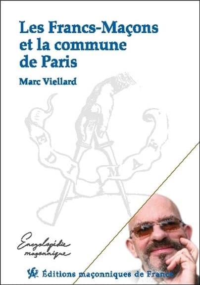 Les francs-maçons et la Commune de Paris (2e éd.) Marc Viellard