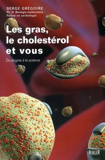 Les gras, le cholestérol et vous : du dogme à la science