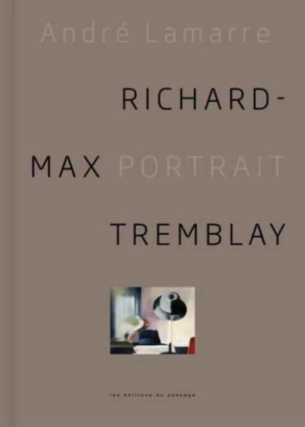 Richard-Max Tremblay : Portrait