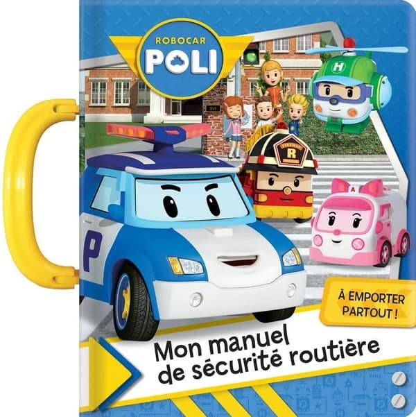 Mon manuel de sécurité routière : Robocar Poli