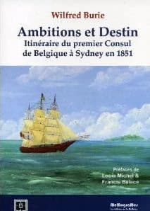 Ambitions et destin ; itinéraire du premier consul de Belgique à Sydney en 1851
