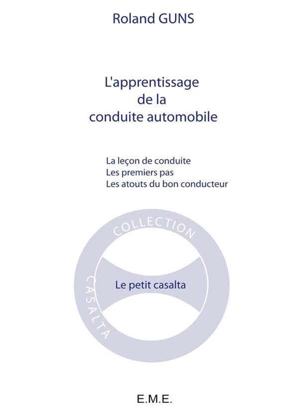 L'apprentissage de la conduite automobile : La leçon de conduite - Les premiers pas - Les atouts du bon conducteur