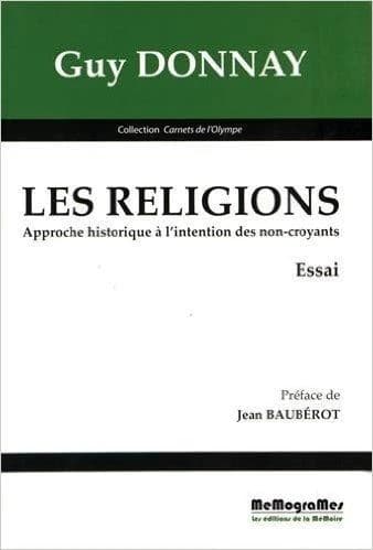 Les religions : approche historique à l'intention des non-croyants : essai