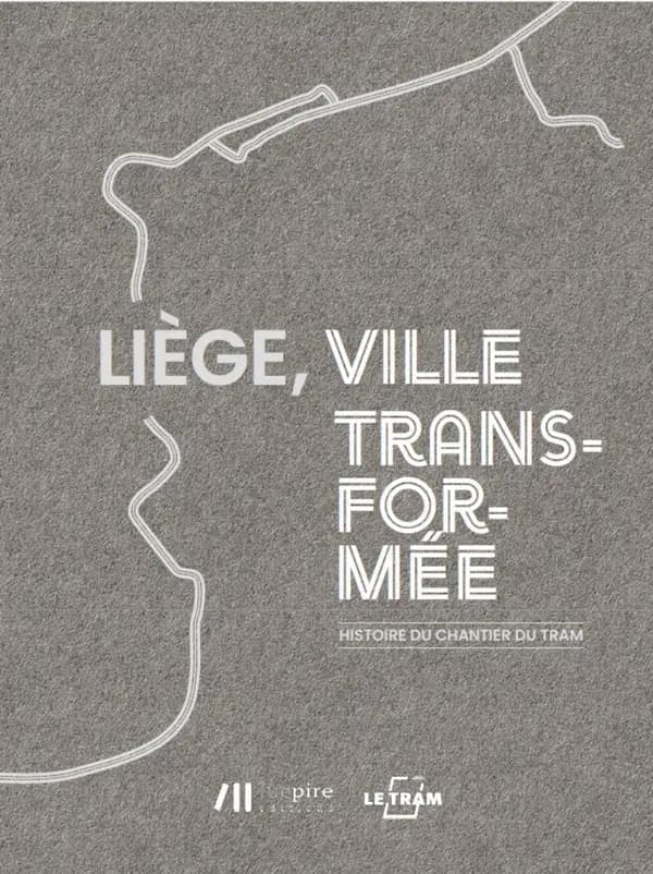 Liège, ville transformée : L'histoire du chantier du tram
