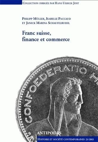 Franc suisse, finance et commerce : Politique monétaire helvétique 1931-1936, les relations de la Suisse avec l'Angleterre (1940-1944) et la France (1944-1949)