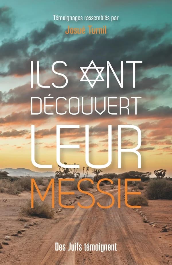 Ils ont découvert leur Messie : des juifs témoignent