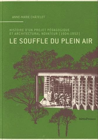 Le souffle du plein air ; histoire d'un projet pédagogique et architectural novateur (1904-1952)