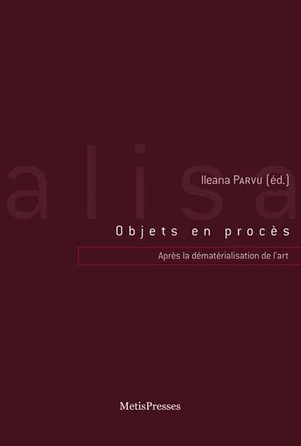 Objets en procès : après la dématérialisation de l'art