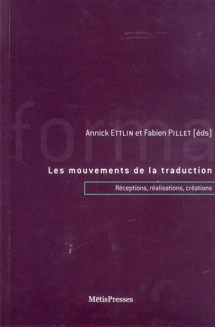 Les mouvements de la traduction : réceptions, transformations, créations