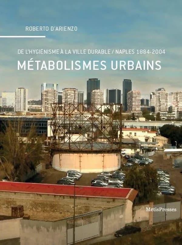 Métabolismes urbains : de l'hygiénisme à la ville durable, Naples, 1884-2004
