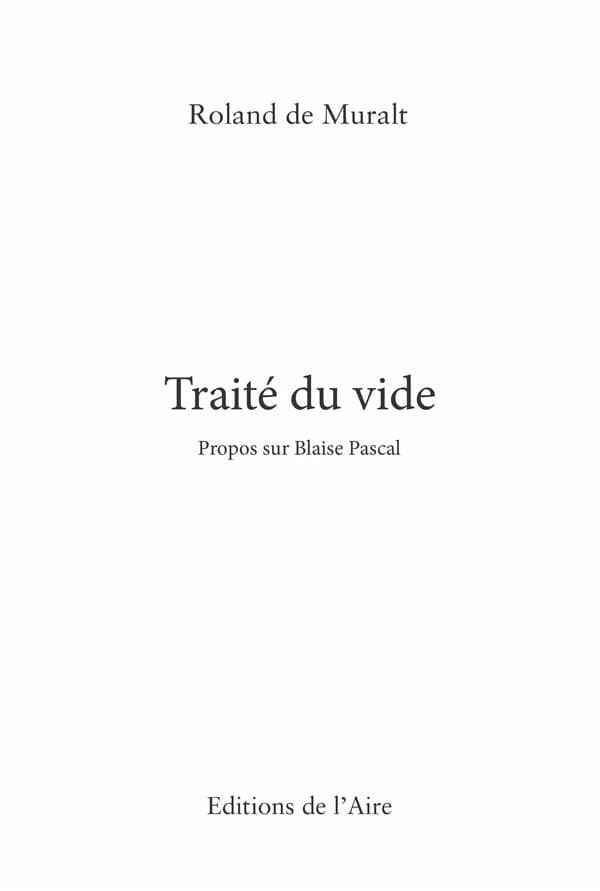 Traité du vide ; propos sur Blaise Pascal