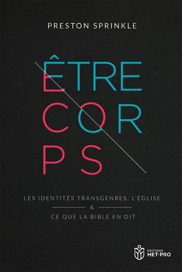 Être corps : Les identités transgenres, l'Église et ce que la Bible en dit