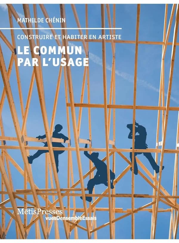 Le commun par l'usage : Construire et habiter en artiste