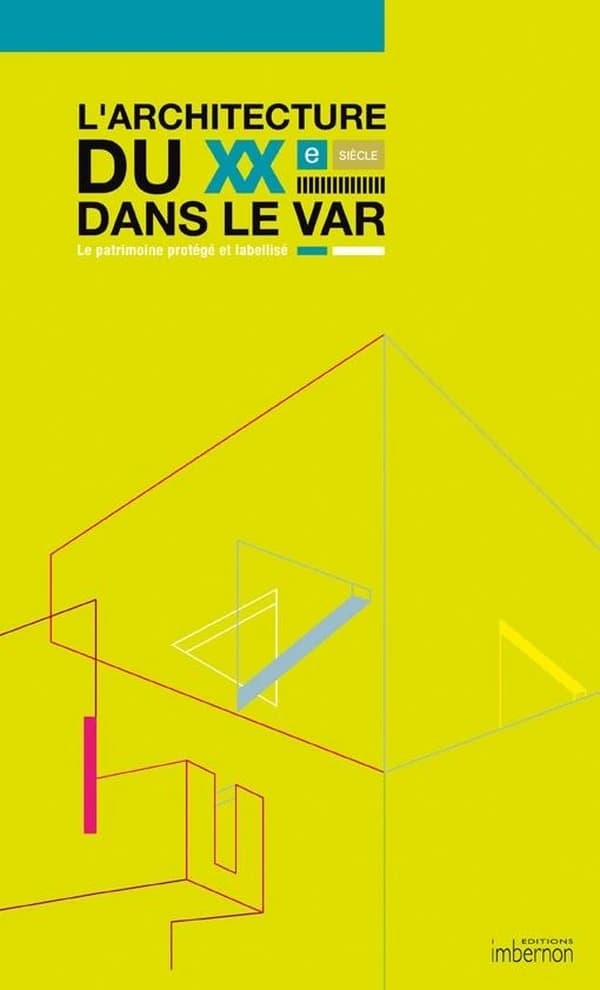 L'architecture du XXe siècle dans le Var : le patrimoine protégé et labellisé