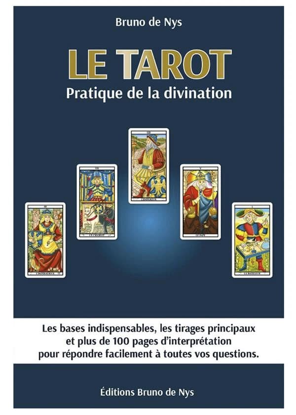 Le tarot : pratique de la divination : les bases, les tirages, les réponses
