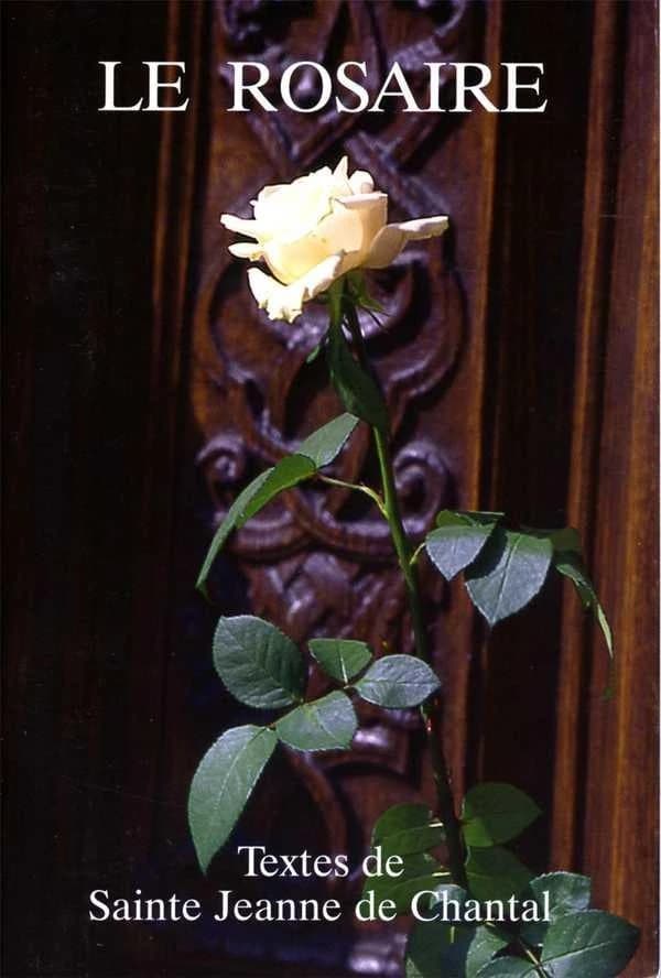 Le rosaire : textes de sainte Jeanne de Chantal