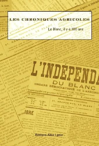 Les chroniques agricoles : Le Blanc, il y a 100 ans