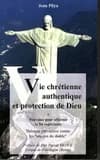 Vie chrétienne authentique et protection de Dieu : neuvaine pour affermir la foi expectante : thérapie préventive contre les oeuvres du diable (2e éd. corrigée et augmentée) par Jean Pliya ; préface de Mgr Pascal Nkoue,...