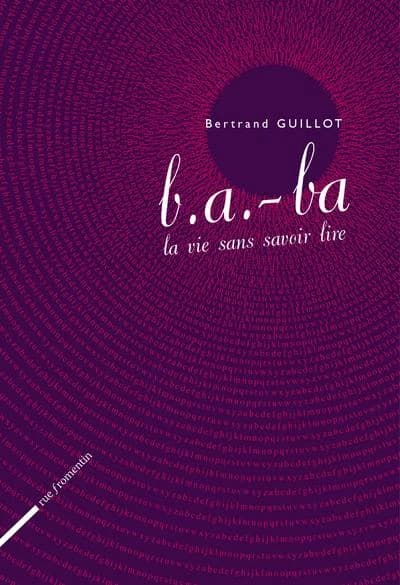 B.a.-ba. la vie sans savoir lire