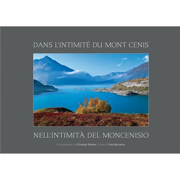 Dans l'intimité du Mont Cenis ; nell'intimita del moncenisio