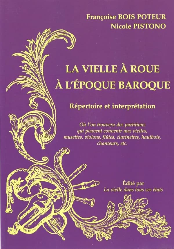 La vielle à roue à l'époque baroque : répertoire et interprétation, où l'on trouvera des partitions qui peuvent convenir aux vielles, musettes, violons, flûtes, clarinettes, hautbois, chanteurs, etc.
