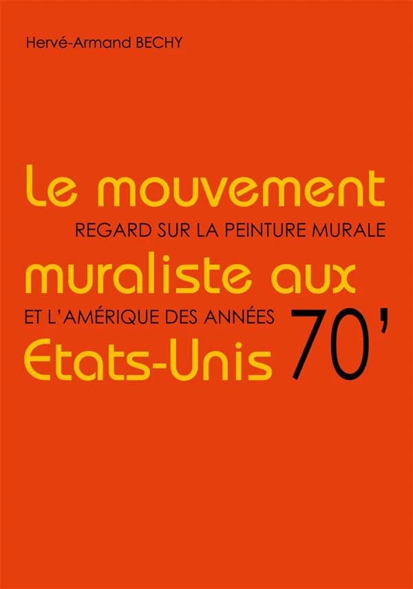 Le mouvement muraliste aux Etats-Unis: regard sur la peinture murale et l'Amérique des années 70