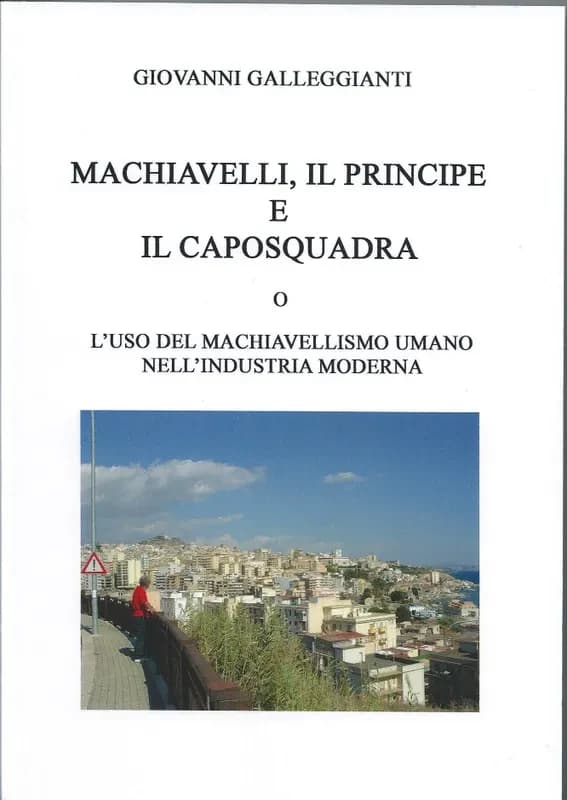 Machiavelli, il principe e il caposquadra ovvero Viaggio al centro del machiavellismo umano