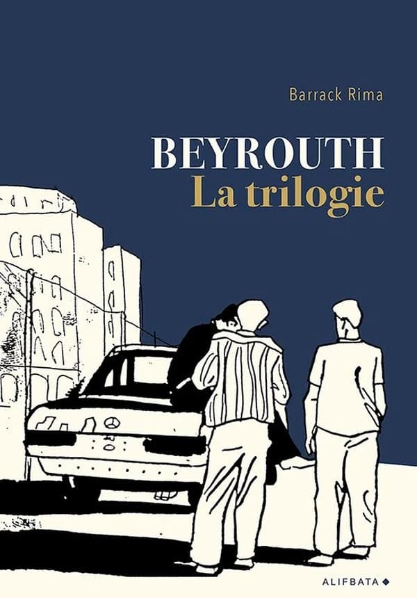 Beyrouth : la trilogie