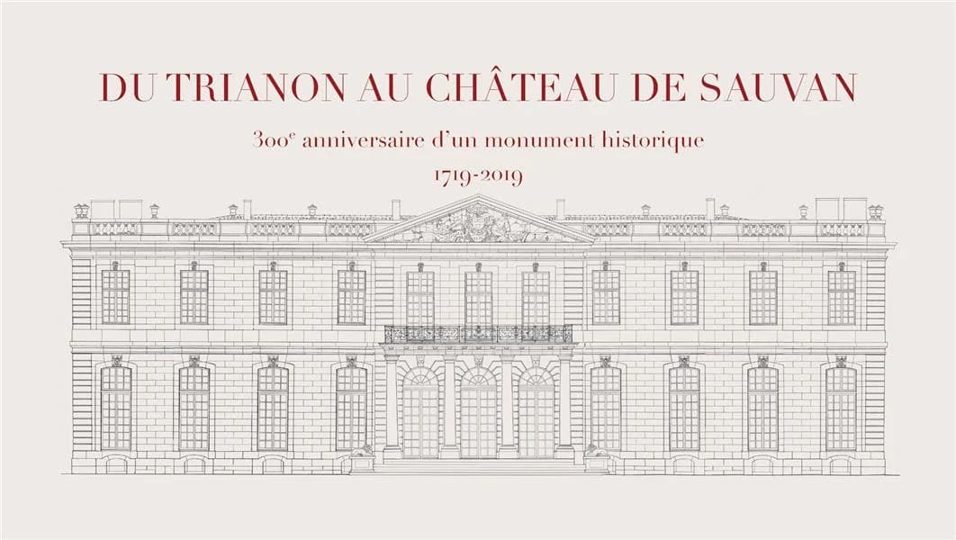 Du Trianon au château de Sauvan : 300e anniversaire d'un monument historique, 1719-2019