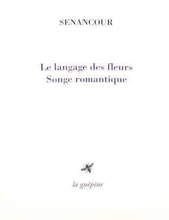 Souvenirs d'un voyageur étranger ; Des fleurs ; Songe romantique