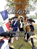 Céleste : le manuscrit de l'amazone : roman. Tome 2
