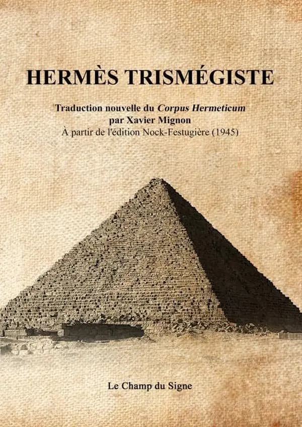 Hermès Trimégiste : traduction nouvelle du "Corpus hermeticum" à partir de l'édition Nock-Festugière, 1945