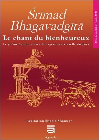 Śrīmad Bhagavadgītā : le chant du bienheureux