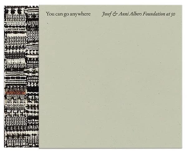 You can go anywhere : Josef & Anni Albers foundation at 50