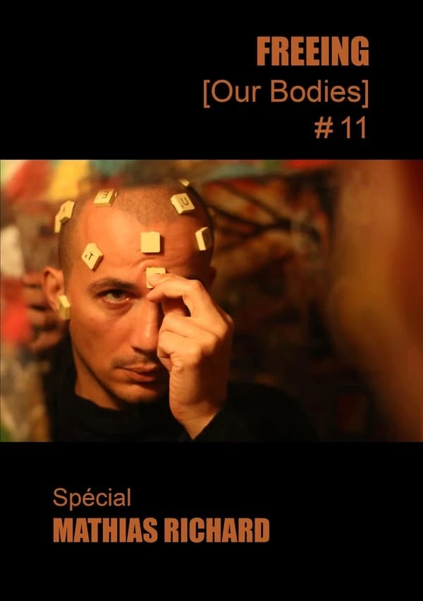 FREEING (Our Bodies) n.11 : Spécial Mathias Richard