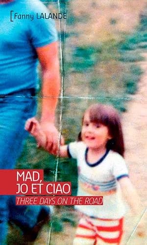 Mad, Jo et Ciao ; three days on the road