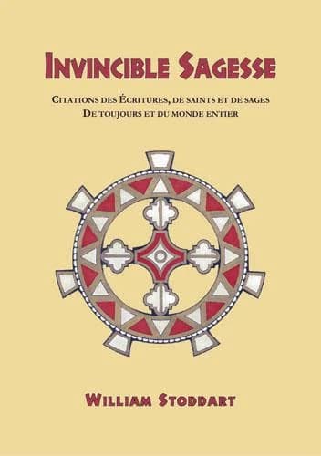 Invincible sagesse : citations des ecritures, de saints et de sages, de toujours et du monde entier