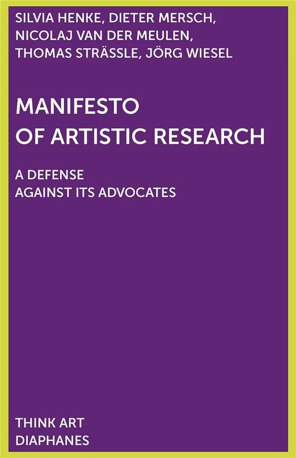 Manifesto of artistic research : a defense against its advocates