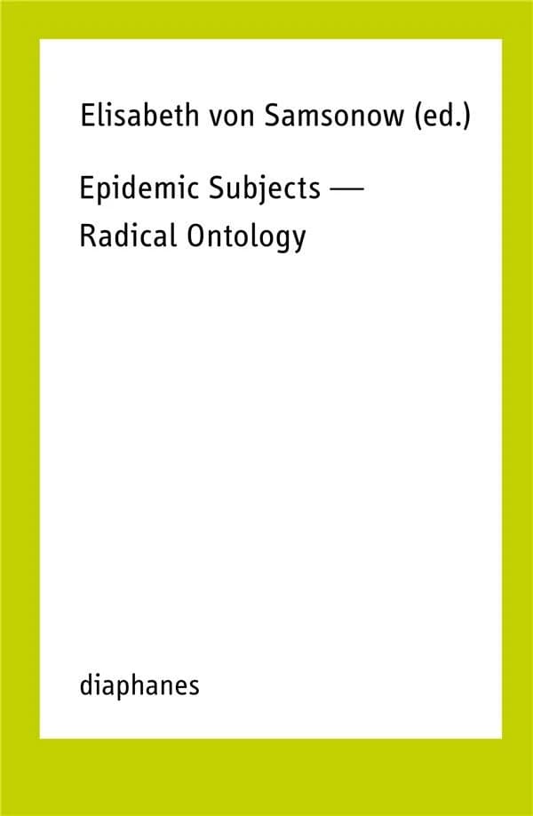 Epidemic subjects ; radical ontology