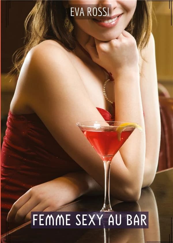 Femme Sexy au Bar : Histoires Érotiques Tabou pour Adultes