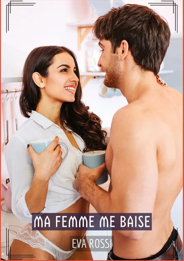 Ma Femme me Baise : Histoires Érotiques Tabou pour Adultes