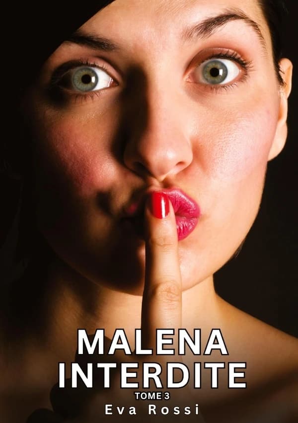 Malena Interdite. Tome 3 : Histoires Érotiques Tabou pour Adultes