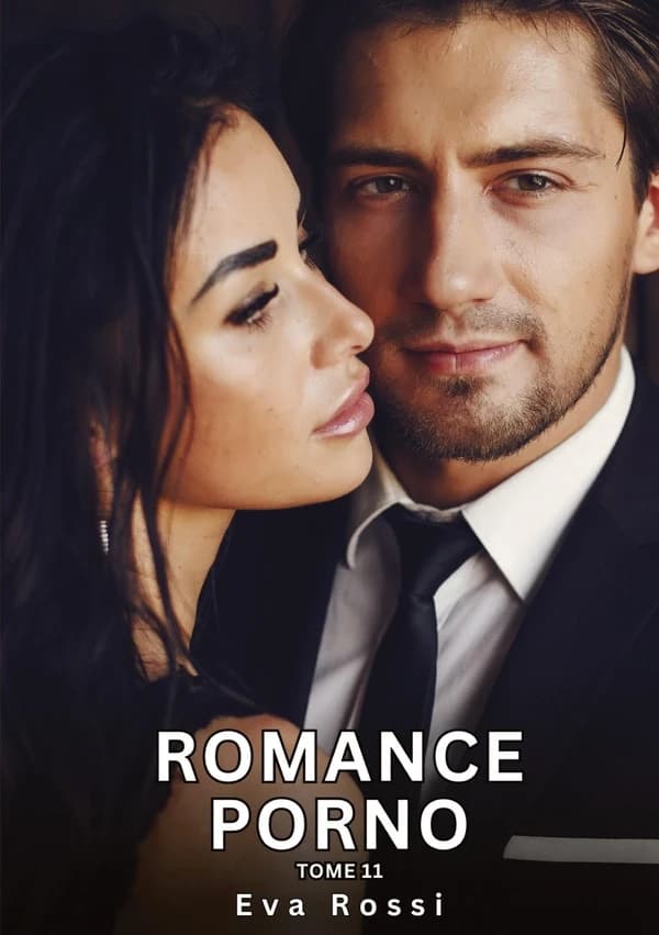 Romance Porno. Tome 11 : Histoires Érotiques Interdites de Sexe Tabou pour Adultes