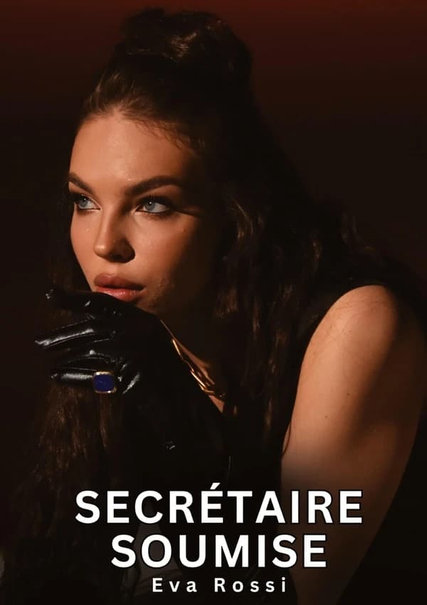 Secrétaire Soumise : Histoires Erotiques de Sexe Explicite Hard pour Adultes