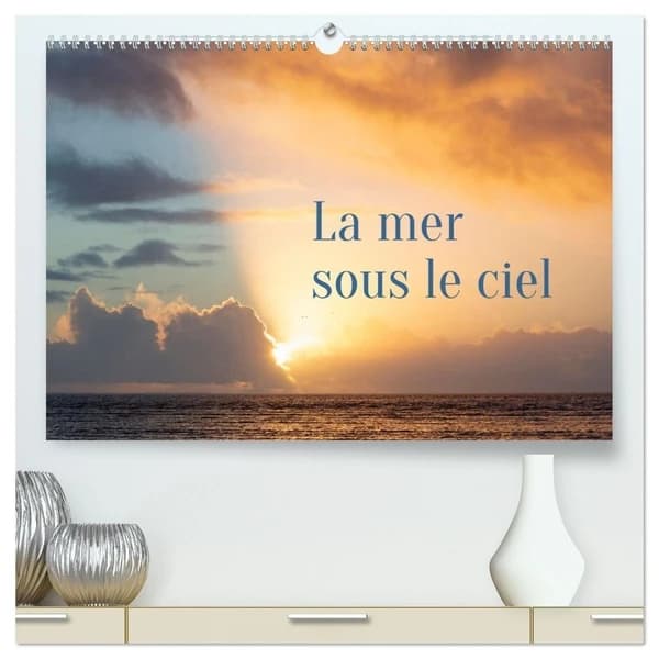 La mer sous le ciel (Calendrier mural 2026 DIN A2 vertical) calendrier de bureau : L'immensité du ciel et l'immensité de la mer se rencontrent autour de la ligne d'horizon, ligne de départ pour toutes les évasions.