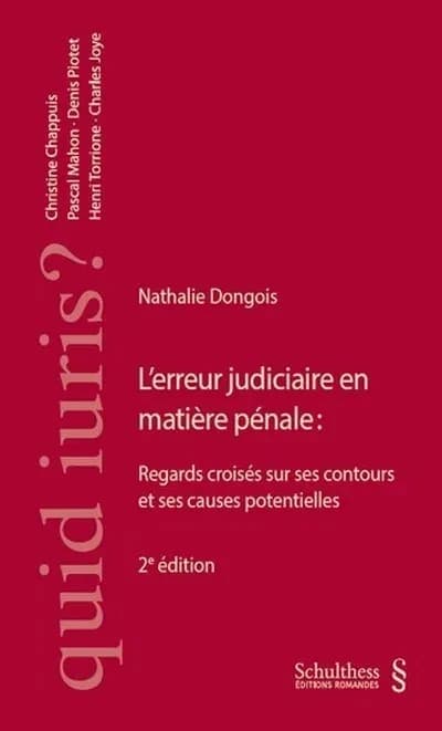 L'erreur judiciaire en matière pénale: Regards croisés sur ses contours et ses causes potentielles