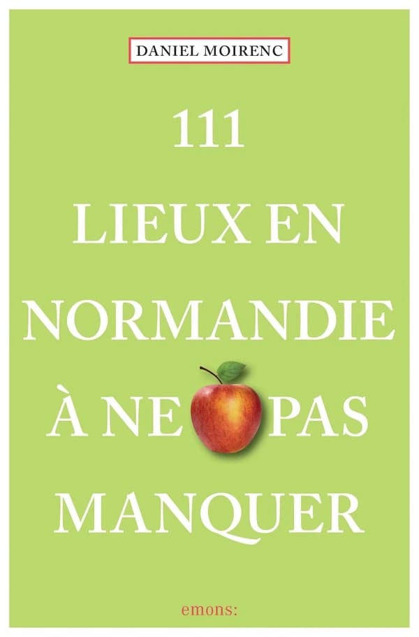 111 lieux en Normandie à ne pas manquer