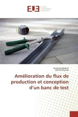Amelioration du flux de production et conception d'un banc de test
