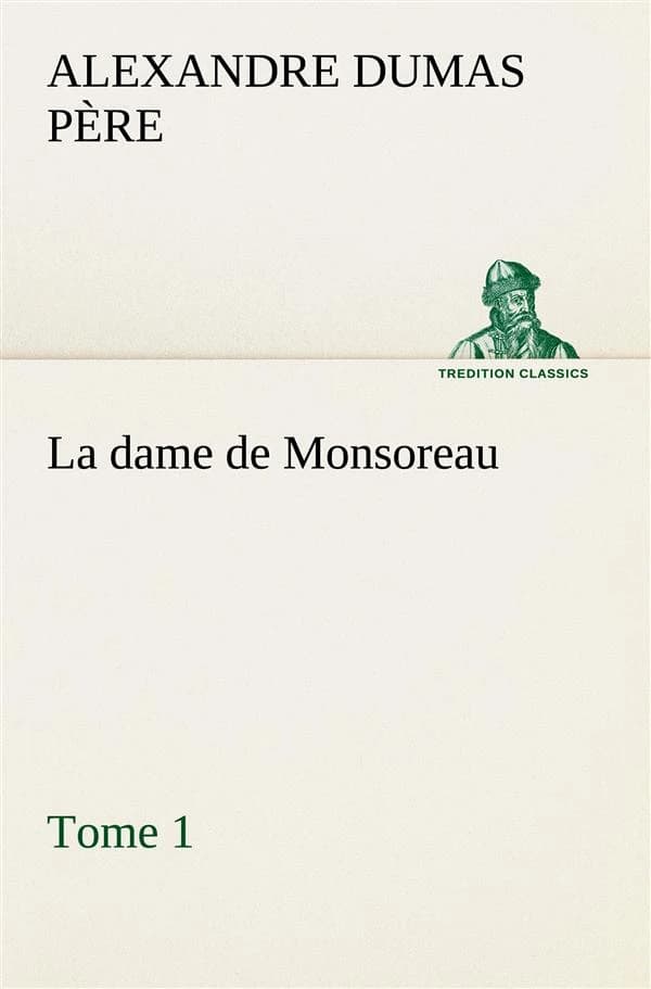 La dame de monsoreau tome 1.